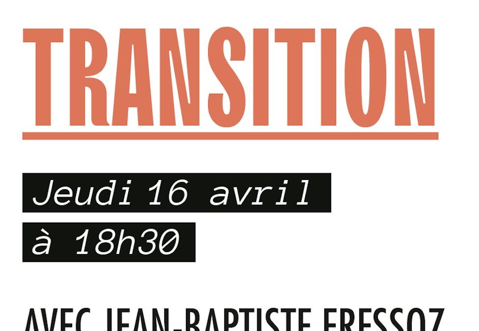 Café Citoyen : Sans transition, Jean-Baptiste Fressoz